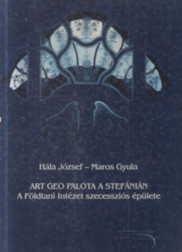 Art geo palota a Stef�ni�n (A F�ldtani Int�zet szecesszi�s �p�lete)
