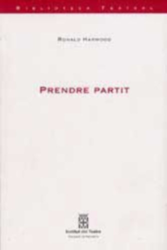 Ronald Harwood - Prendre partit