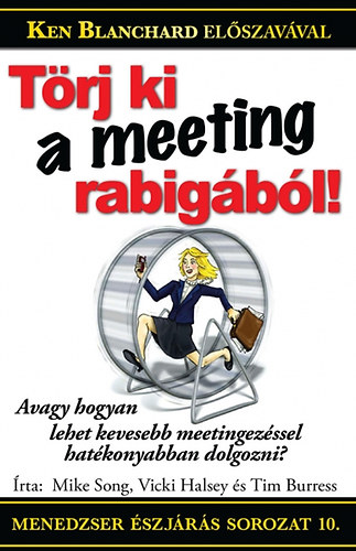 Trj ki a meeting-rabigbl! - Avagy hogyan lehet kevesebb meetingezssel hatkonyabban dolgozni?