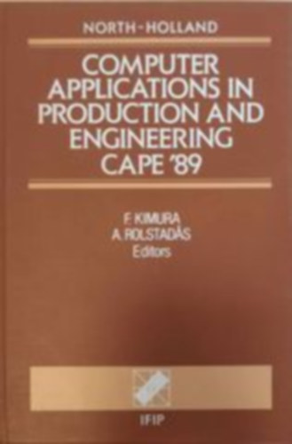 Computer applivations in production anf engineering cape '89 (Szmtgpes alkalmazsok a gyrtsban s a mrnki kpenyben '89 - Angol nyelv)