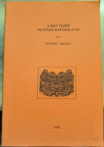 A ht vezr nevnek kapcsolatai