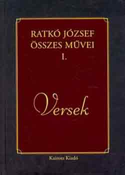 Ratk Jzsef - Ratk Jzsef sszes mvei I. Versek
