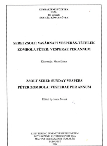 Szerk.: Mezei Jnos - Serei Zsolt: Vasrnapi Vespers-ttelek / Zombola Pter: Vesperae Per Annum