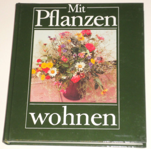 Manfred Manke Elisabeth Manke - Mit Pflanzen wohnen (German) Hardcover