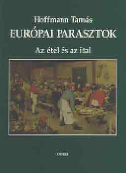 Hoffmann Tams - Eurpai parasztok. Az tel s az ital