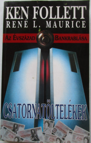 Csatornat�ltel�kek - Az �vsz�zad bankrabl�sa