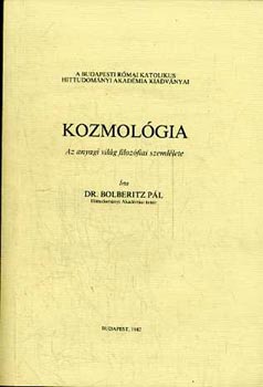Dr. Bolberitz Pl - Kozmolgia - Az anyagi vilg filozfiai szemllete