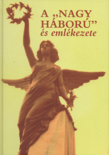 A Nagy H�bor� �s eml�kezete