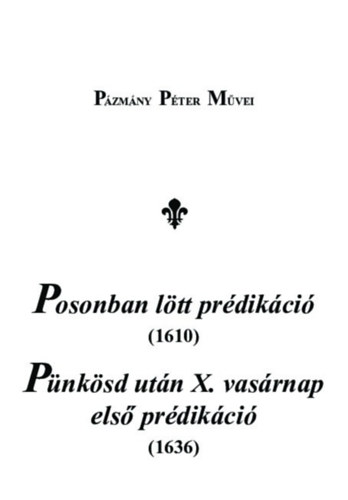 Posonban ltt prdikci (1610), Pnksd utn X. vasrnap els prdikci (1636)