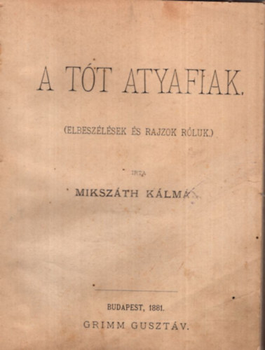 A Tt atyafiak ( Elbeszlsek s rajzok rluk ) 1. kiads