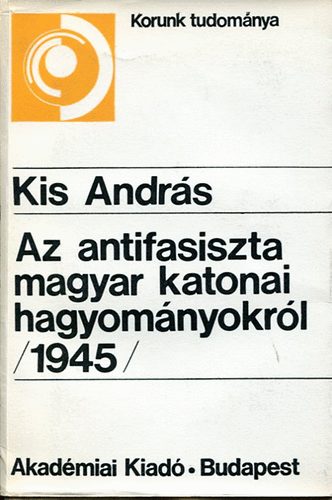 Az antifasiszta magyar katonai hagyomnyokrl (1945)