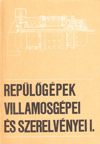 Br H. Jnos- Melegh Mihly - Replgpek villamosgpei s szerelvnyei I.