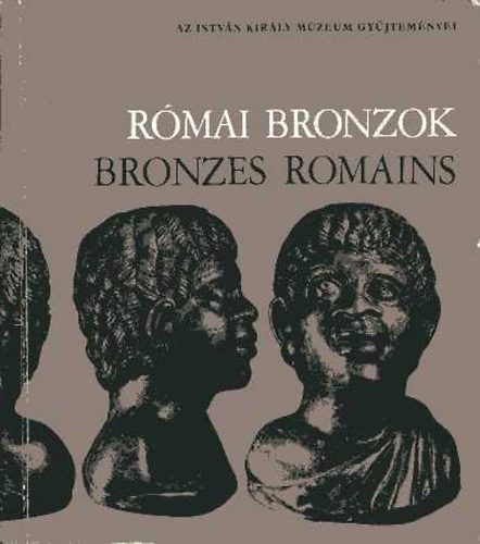 Székesfehérvár - Római bronzok-bronzes romains