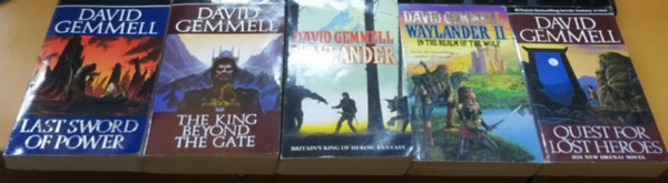 5 db David Gemmell: Last Sword of Power; The King Beyond the Gate; Waylander; Waylander II.: In the Realm of the Wolf; Quest for Lost Heroes