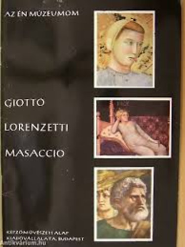 Giotto - Lorenzetti - Masaccio (Az n mzeumom)