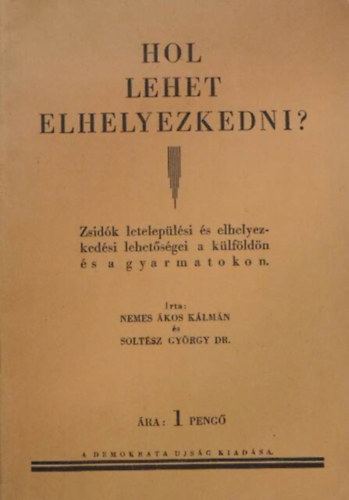 Hol lehet elhelyezkedni? Zsidk leteleplsei s elhelyezkedsi lehetsgei a klfldn s a gyarmatokon