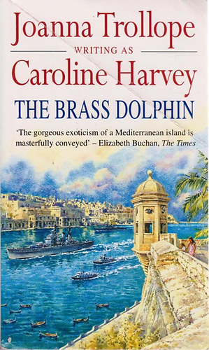 Joanna Trollope; Caroline Harvey - The Brass Dolphin