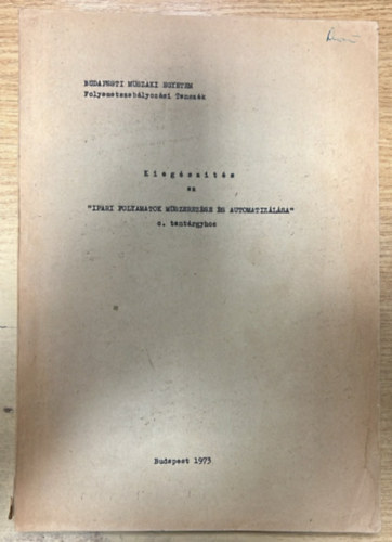 Kieg�sz�t�s az "Ipari folyamatok m�szerez�se �s automatiz�l�sa" c. tant�rgyhoz