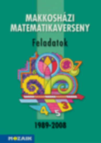 Makkoshzi matematikaverseny - Feladatok 1989-2008