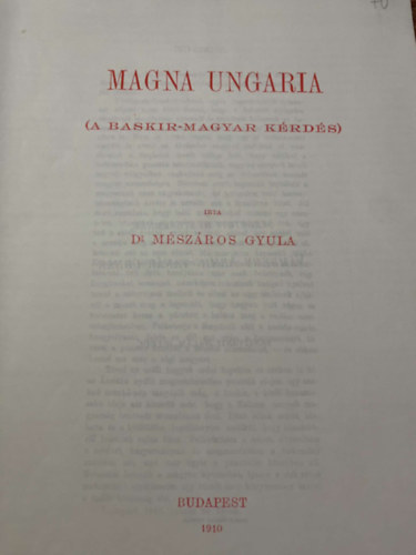 Magna Ungaria ( A Baskir-Magyar krds )