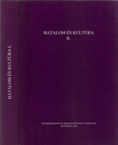 Hatalom s kultra I-II. - Az V. Nemzetkzi Hungarolgiai Kongresszus (Jyvskyl, 2001. augusztus 6-10.) eladsai