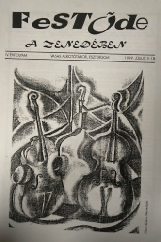 Fest�de a zened�ben - IV. �vfolyam Vasas Alkot�t�bor, Esztergom (1999. j�lius 5-18.)