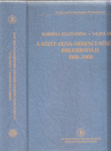 A K�z�p-Duna-Medence R�g�szeti Bibliogr�fi�ja 1988-2008