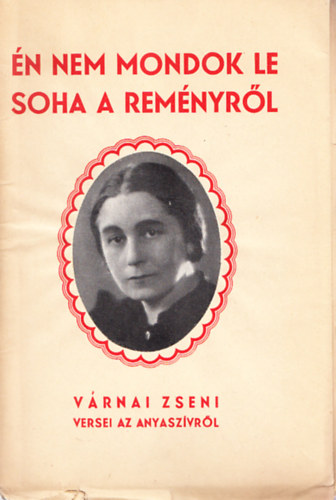 Vrnai Zseni - n nem mondok le soha a remnyrl (Dediklt)