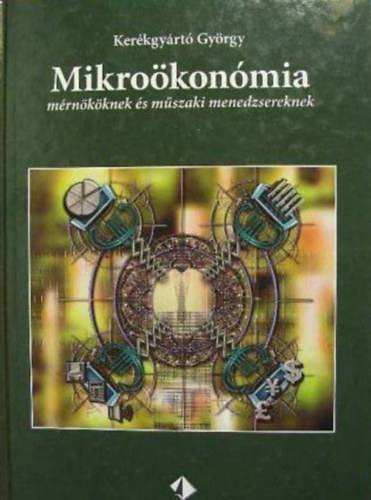 Mikrokonmia mrnkknek s mszaki menedzsereknek (egyetemi tanknyv)