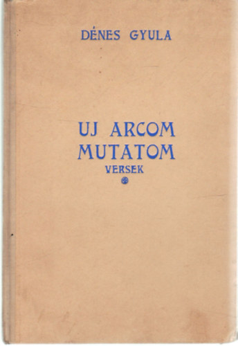 Dnes Gyula - Uj arcom mutatom - versek - alrt