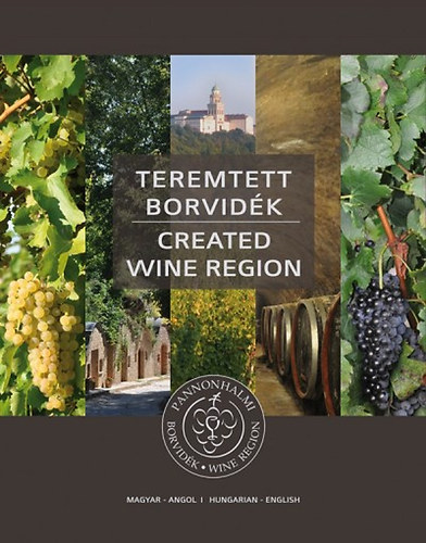 Teremtett borvidk - Pannonhalmi borvidk - Ctreated Wine Region