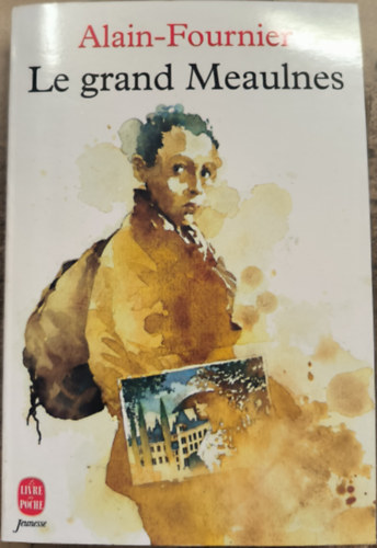 Alain-Fournier - Le grand Meaulnes