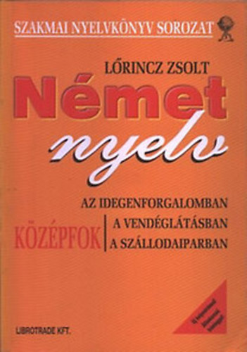 Nmet nyelv (az idegenforgalomban, a vendgltsban, a szllodaiparban) - kzpfok