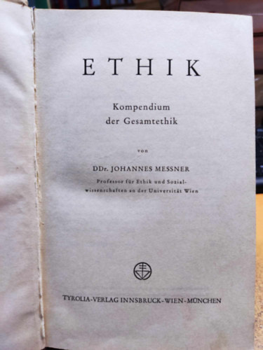 Johannes, Dr. Messner - Ethik: Kompendium der Gesamtethik (Etika: sszefoglal az ltalnos etikrl)