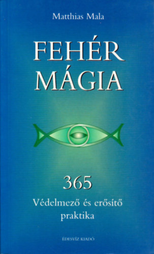 Matthias Mala - Fehr mgia - 365 vdelmez s erst praktika