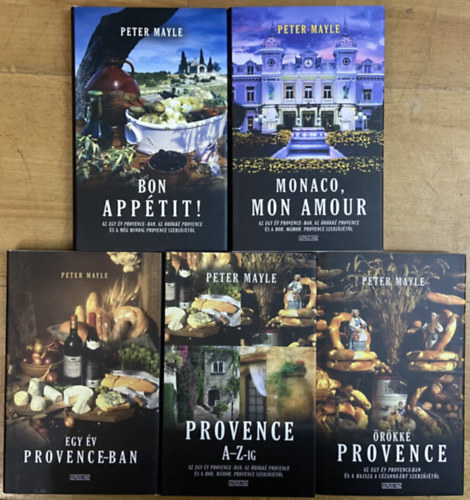 5 db Peter Mayle k�nyv - Egy �v Provence-ban, Provence A-Z-ig, �r�kk� Provence, Monaco, mon amour, Bon app�tit!
