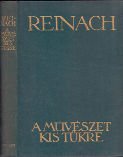 Reinach - A mvszet kis tkre (Negyedik, tdolgozott kiads - 558 szvegkppel)