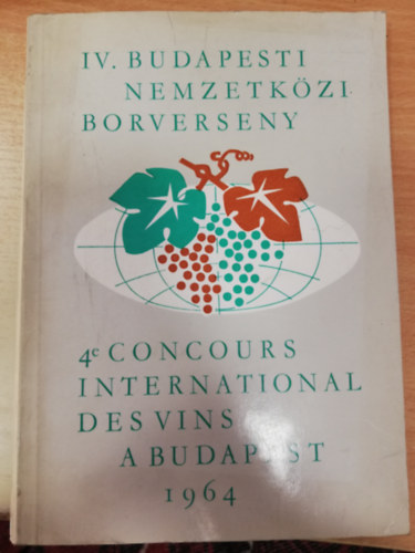 IV. Budapesti Nemzetkzi Borverseny / 4e Concours International Des Vins