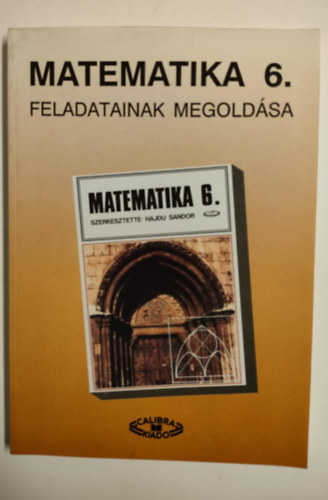 Matematika 6. tanknyv feladatainak megoldsa - ltalnos iskola 6.