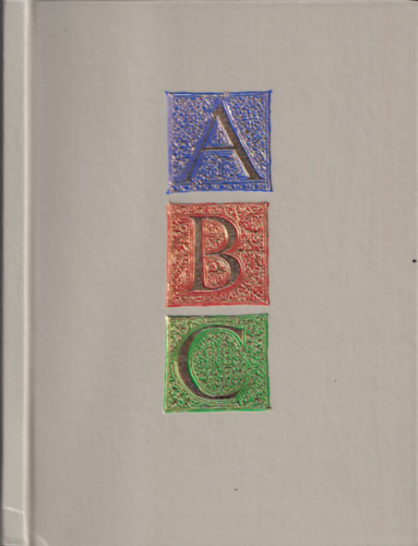Miniaturen-Alphabet aus Ungarn - A Selected Alphabet of Hungarian Illuminated Miniatures (nmet-angol nyelv)