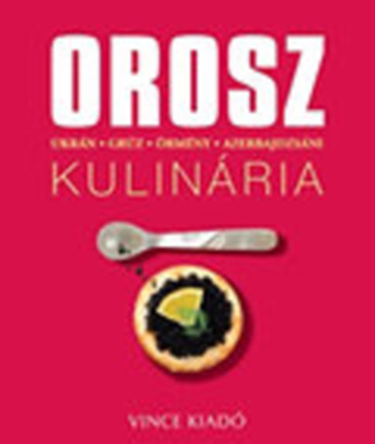Marion  Trutter (szerk.) - Orosz, ukrn, grz, rmny, azerbajdzsni kulinria