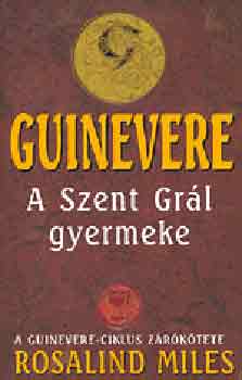 Guinevere III.- A szent grl gyermeke