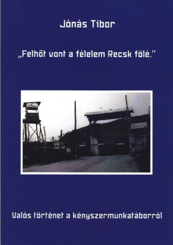 Jns Tibor - "Felht vont a flelem Recsk fl."