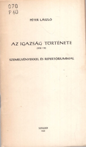Az igazs�g t�rt�nete ( 1918-19 ) szemelv�nyekkel �s repert�riummal
