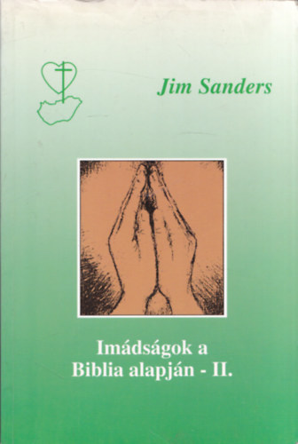 Jim Sanders - Imdsgok a Biblia alapjn-II.