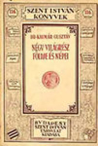 Ngy vilgrsz fldje s npei (Szent Istvn knyvek 116.)