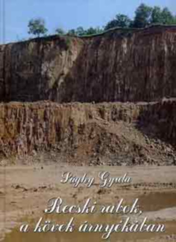 Recski rabok, a k�vek �rny�k�ban