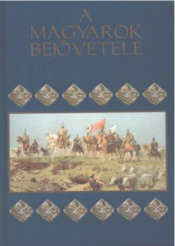 A magyarok bej�vetele (SZERKESZT� Eszterg�lyos Jen�)