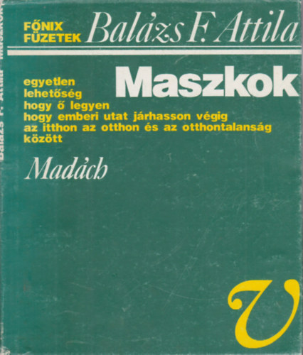 Balzs F. Attila - Maszkok - Fnix fzetek 25.