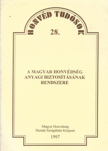 A Magyar Honv�ds�g anyagi biztos�t�s�nak rendszere